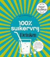 100 procent suikervrij drinken - Carola van Bemmelen, Sharon Numan (ISBN 9789000339884)