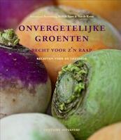 Onvergetelijke groenten recht voor z'n raap - Annette van Ruitenburg, Ruth de Ruwe, Han de Kroon (ISBN 9789059564145)