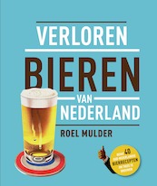 Verloren bieren van Nederland - Roel Mulder (ISBN 9789000355860)