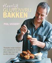 Heerlijk glutenvrij bakken - Ph. Vickery, Phil Vickery (ISBN 9789059563933)
