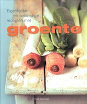 Eigentijdse en veelzijdige recepten met groente - Thea Spierings (ISBN 9789061129400)