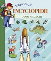 Eerste grote encyclopedie voor kinderen - (ISBN 9789044702712)