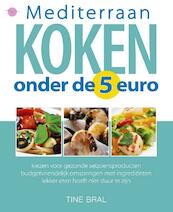 Mediterraan koken onder de 5 euro - Tine Bral (ISBN 9789057203688)
