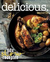 delicious 60 x slow recepten - Valli Little (ISBN 9789059565647)