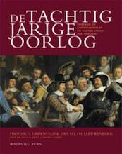 De tachtigjarige oorlog - S. Groenveld, H.L.Ph. Leeuwenberg, M.E.H.N. Mout, W.M. Zappey (ISBN 9789057308383)