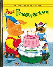 Het feestvarken - Kathryn Jackson, Byron Jackson (ISBN 9789047617136)