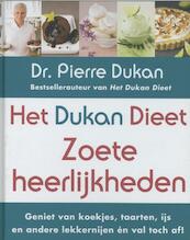 Het Dukan dieet - Zoete heerlijkheden - Dr. Pierre Dukan (ISBN 9789045201221)