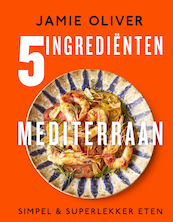 5 Ingrediënten Mediterraan - Jamie Oliver (ISBN 9789043929363)