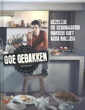 Goe gebakken - Wim Ballieu, Johan Timmermans (ISBN 9789081357418)