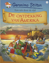 De ontdekking van Amerika 1 Een reis door de tijd - Geronimo Stilton (ISBN 9789085920465)