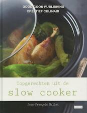 Topgerechten uit de Slow Cooker - J.F Mallet, Jean-François Mallet (ISBN 9789073191983)