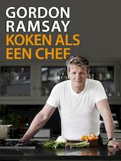 Gordon Ramsay, Koken als een chef - Gordon Ramsay (ISBN 9789000316168)