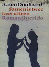 Samen is twee keer alleen - A. den Doolaard (ISBN 9789021444338)