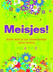 Meisjes! Alles wat je moet weten van A tot Z - (ISBN 9789044723694)