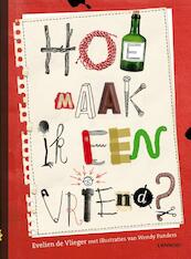 Hoe maak ik een vriend? - Evelien de Vlieger (ISBN 9789020991819)