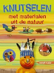 Knutselen met materialen uit de natuur - S. Lohf (ISBN 9789044709568)