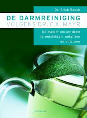 De darmreiniging volgens dr. F.X. Mayr - E. Rauch (ISBN 9789060306611)