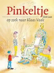 Pinkeltje op zoek naar Klaas Vaak - Dick Laan (ISBN 9789047510758)