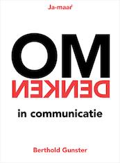 Omdenken in communicatie - Berthold Gunster (ISBN 9789044975512)