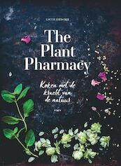 The Plant Pharmacy - Lisette Kreischer (ISBN 9789021568607)