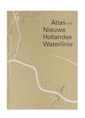 Atlas Nieuwe Hollandse Waterlinie - (ISBN 9789064506086)