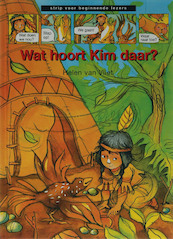 Wat hoort Kim daar ? - Helen van Vliet (ISBN 9789027673732)