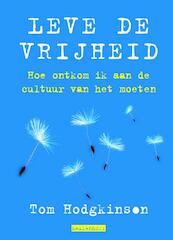 Leve de vrijheid - T. Hodgkinson (ISBN 9789029079198)