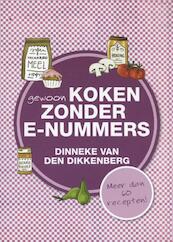Gewoon koken zonder E-nummers - Dinneke van den Dikkenberg (ISBN 9789033634567)