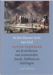 In het blauwe licht van God - J. Hellinga (ISBN 9789033007675)