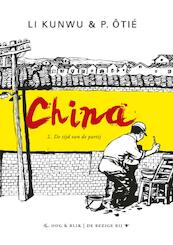 China 2 De tijd van de partij - Li Kunwu, P. Otié (ISBN 9789054923442)