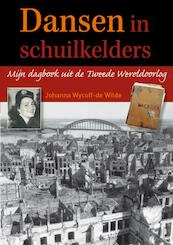 Dansen in schuilkelders - Johanna Wycoff - de Wilde (ISBN 9789080974005)