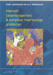 Intensief casemanagement & complexe meervoudige problemen - S. Hoogendam, E. Vreenegoor (ISBN 9789062832972)