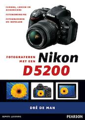 Fotograferen met een Nikon D5200 - Dre de Man (ISBN 9789043029421)