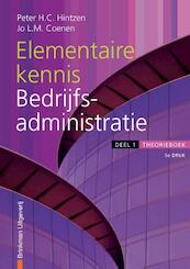 Elementaire kennis bedrijfsadministratie 1 Theorieboek - Peter H.C. Hintzen, P.H.C. Hintzen, Jo L.M. Coenen (ISBN 9789057522765)