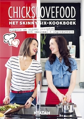Chickslovefood: het skinny six-kookboek - Nina de Bruijn, Elise Gruppen (ISBN 9789046820094)