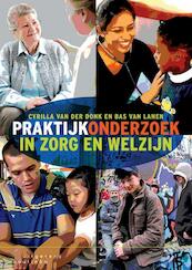 Praktijkonderzoek in zorg en welzijn - Cyrilla van der Donk, Bas van Lanen (ISBN 9789046963067)