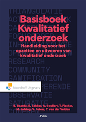 Basisboek Kwalitatief Onderzoek - Ben Baarda, Esther Bakker, Anneleen Boullart, Mark Julsing, Tom Fischer, Vincent Peters, Thérèse van der Velden (ISBN 9789001888190)