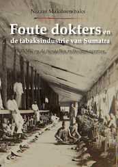 Foute dokters en de tabaksindustrie van Sumatra - Nizaar Makdoembaks (ISBN 9789076286686)