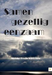 Samen gezellig eenzaam - Sietske Rorijs-Wieringa (ISBN 9789400821200)