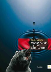 Weg van de beer - Toon Musial (ISBN 9789400804760)