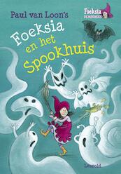 Foeksia en het spookhuis - Paul van Loon (ISBN 9789025873844)