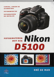 Fotograferen met een Nikon D5100 - Dre de Man, Dré de Man (ISBN 9789043023221)