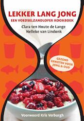 Een voedselzandloperkookboek, lekker lang jong - Clara ten Houte de Lange, Nelleke van Lindonk (ISBN 9789079679348)