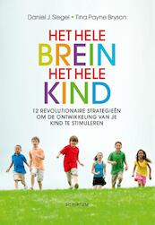 Het hele brein, het hele kind - Daniel J. Siegel, Tina Payne Bryson (ISBN 9789055948109)