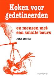 Kookboek voor gedetineerden en mensen met een smalle beurs - John Smeets (ISBN 9789087593117)