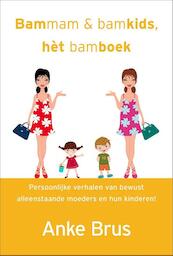 Bammam, bamkids, het Bamboek - Anke Brus (ISBN 9789065232601)