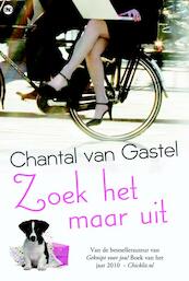 Zoek het maar uit - Chantal van Gastel (ISBN 9789044336481)