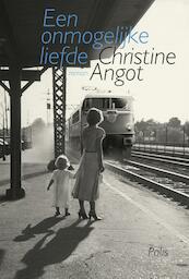 Een onmogelijke liefde - Angot Christine (ISBN 9789463101462)