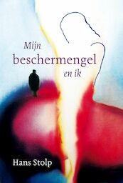 Mijn beschermengel en ik - Hans Stolp (ISBN 9789020202236)