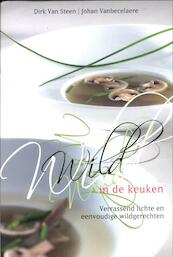 Wild in de keuken - Dirk van Steen, Johan Vanbecelaere (ISBN 9789058268266)